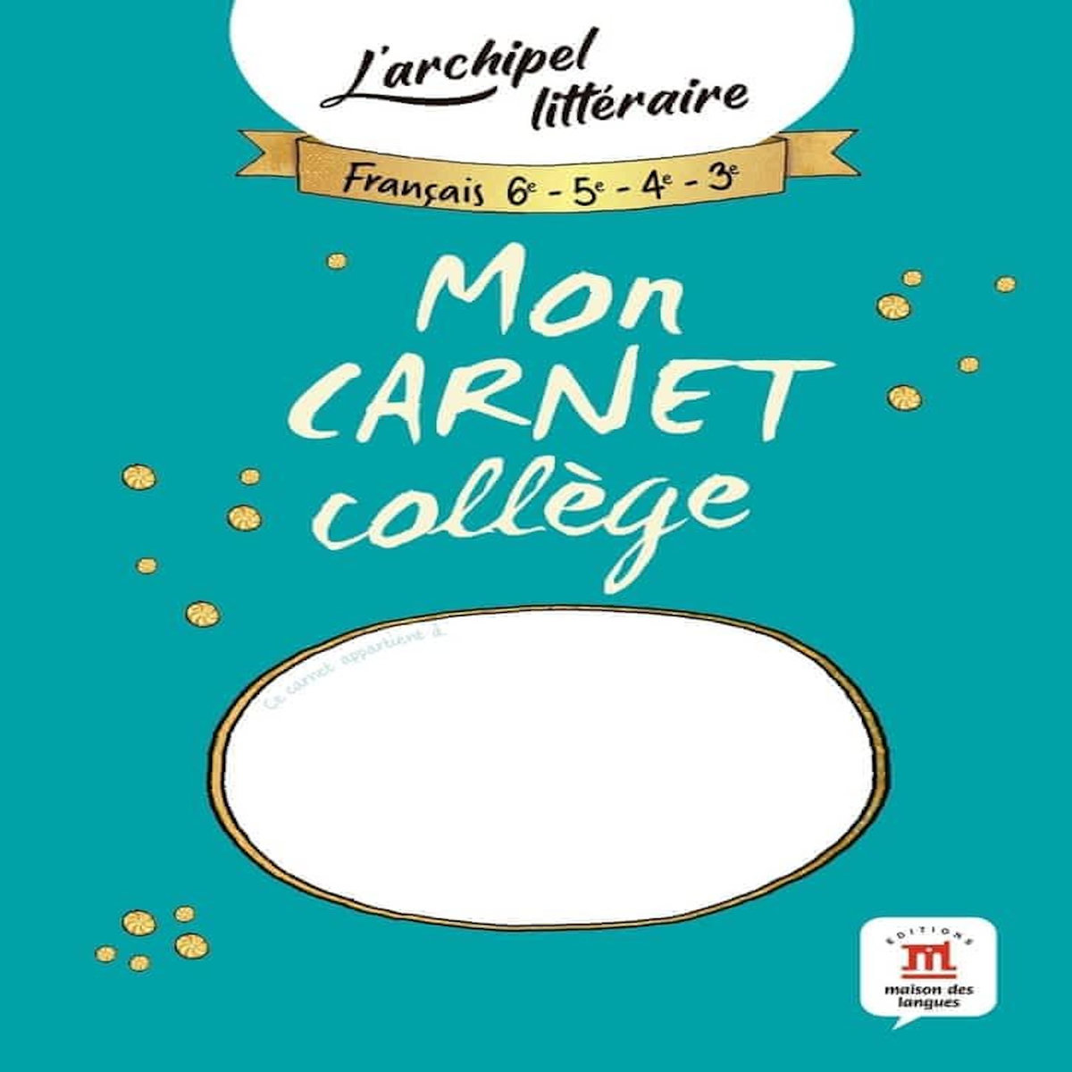 Mon carnet collège. L'archipel littéraire, Maison des langues