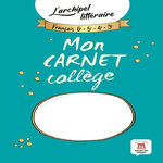 Mon carnet collège. L'archipel littéraire, Maison des langues