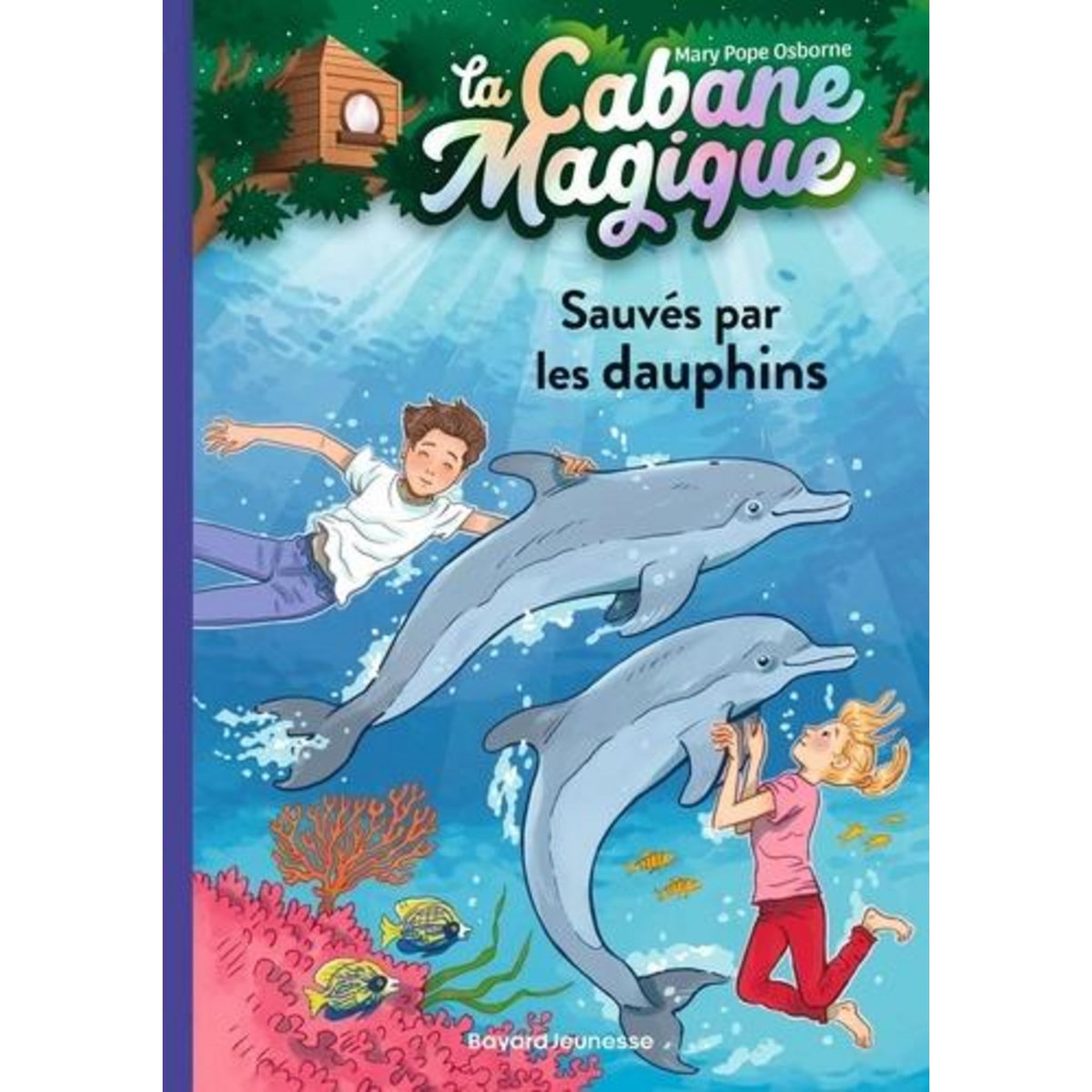 LA CABANE MAGIQUE TOME 12 : SAUVES PAR LES DAUPHINS, Osborne Mary Pope