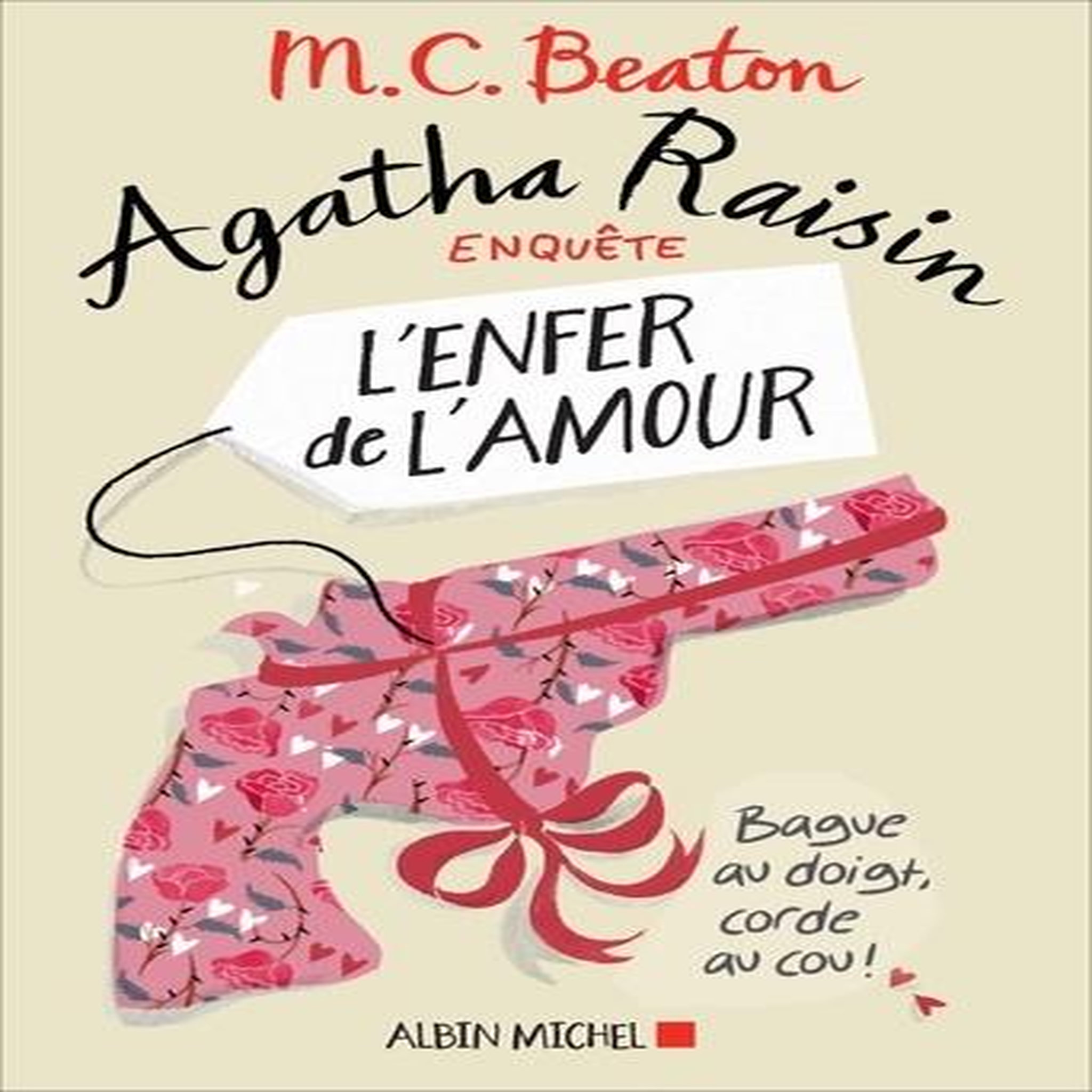 AGATHA RAISIN ENQUETE TOME 11 : L'ENFER DE L'AMOUR, Beaton M. C.