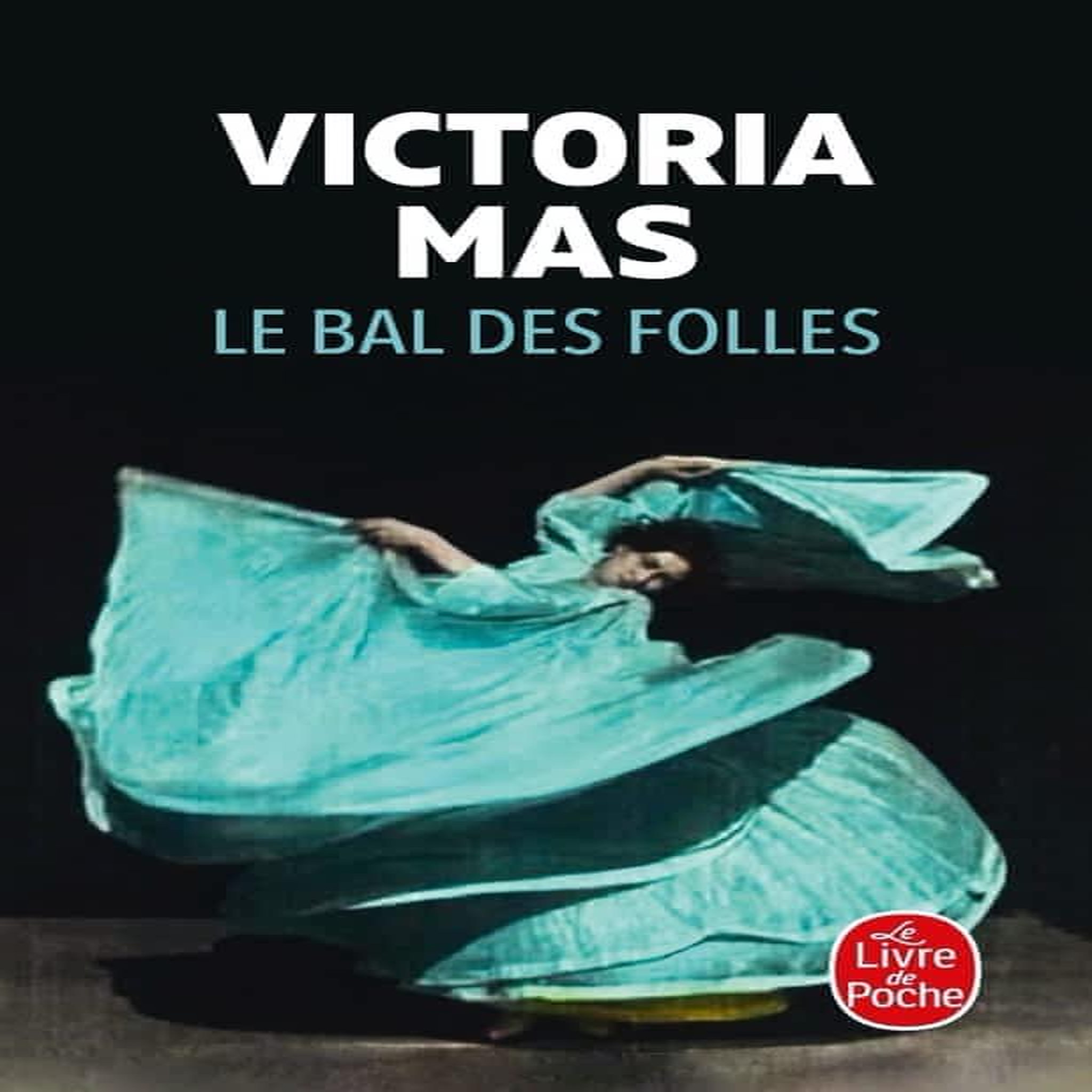 LE BAL DES FOLLES, Mas Victoria