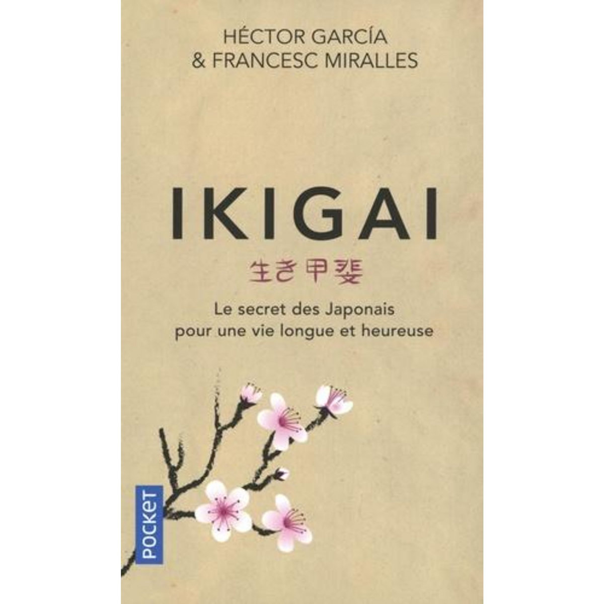 IKIGAI. LE SECRET DES JAPONAIS POUR UNE VIE LONGUE ET HEUREUSE, Miralles Francesc