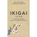 IKIGAI. LE SECRET DES JAPONAIS POUR UNE VIE LONGUE ET HEUREUSE, Miralles Francesc