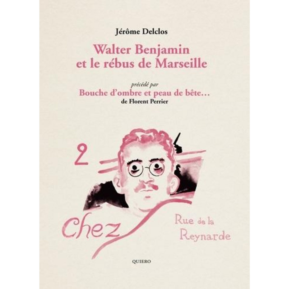 WALTER BENJAMIN ET LE REBUS DE MARSEILLE. PRECEDE DE BOUCHE D'OMBRE ET PEAU DE BETE : MARSEILLE NUITS MELEES, Delclos Jérôme