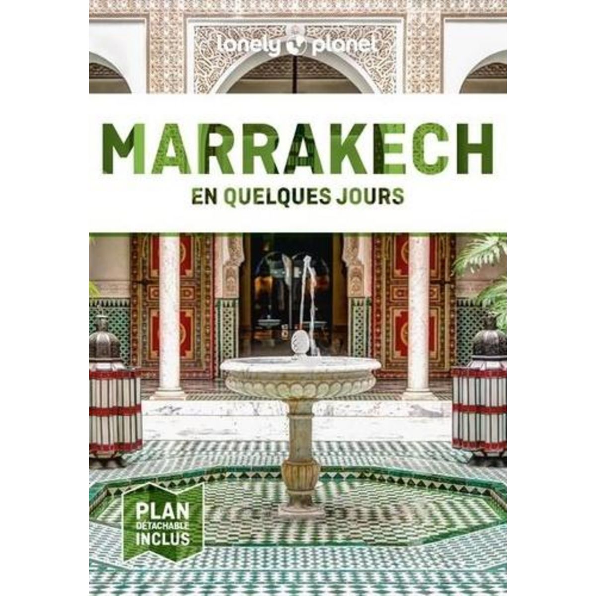 MARRAKECH EN QUELQUES JOURS. 8E EDITION. AVEC 1 PLAN DETACHABLE, Ranger Helen
