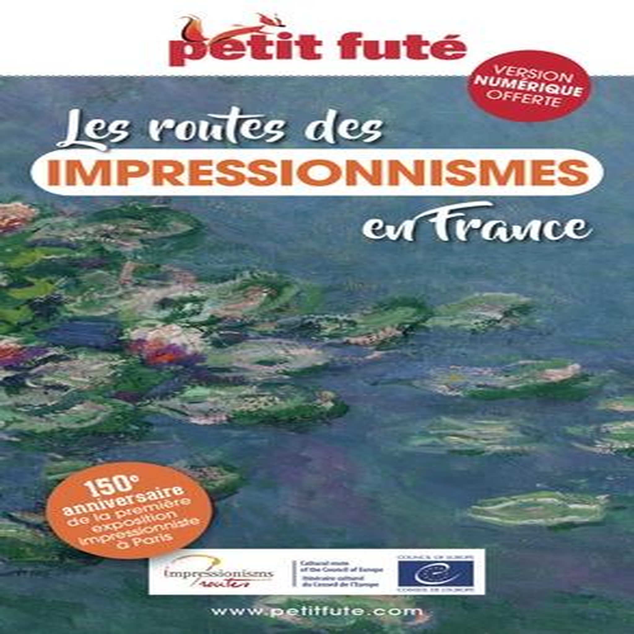 PETIT FUTE LES ROUTES DES IMPRESSIONNISMES EN FRANCE, Petit Futé