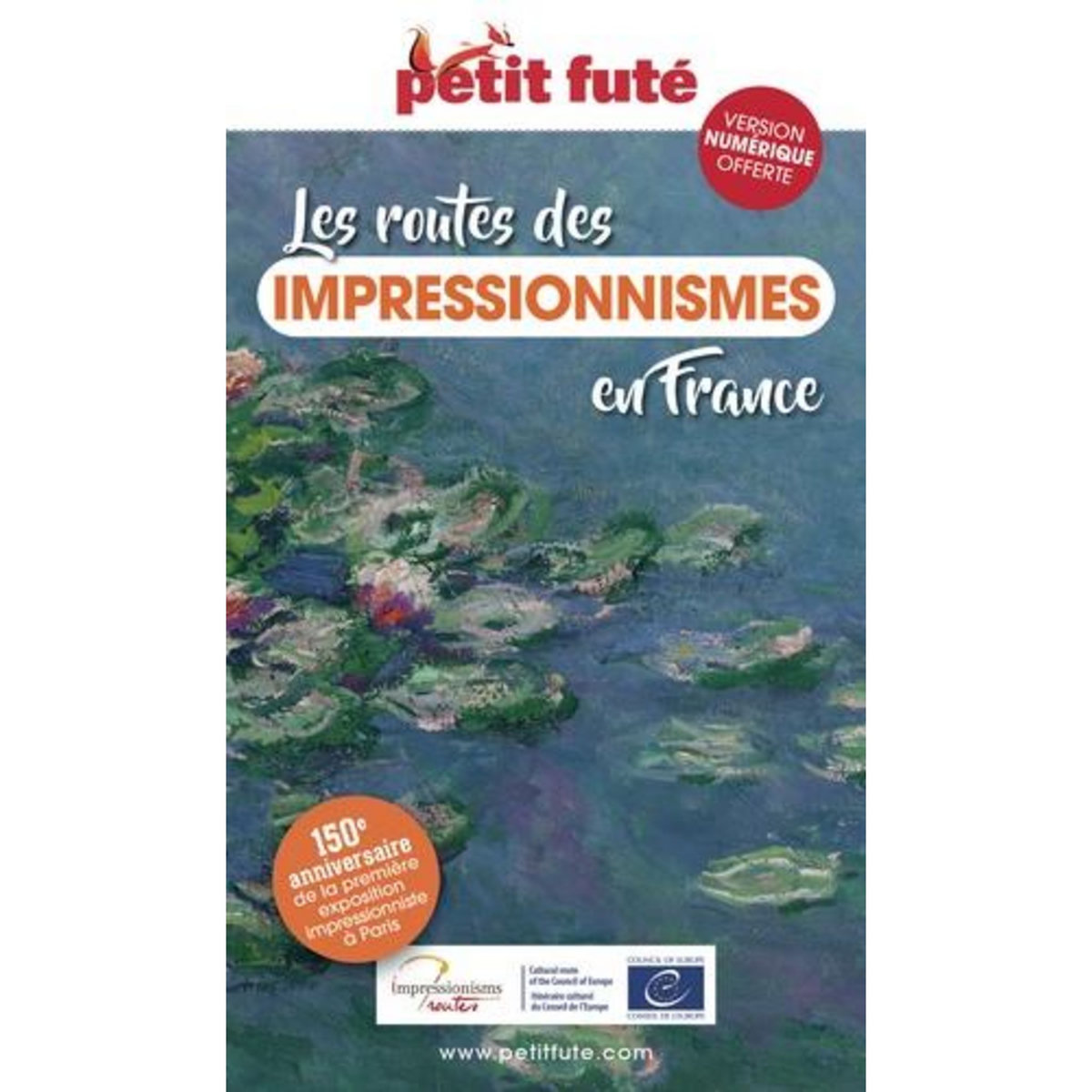PETIT FUTE LES ROUTES DES IMPRESSIONNISMES EN FRANCE, Petit Futé