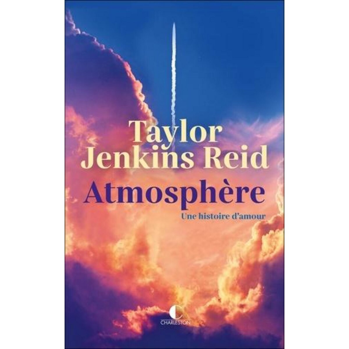 ATMOSPHERE. UNE HISTOIRE D'AMOUR, Reid Taylor Jenkins