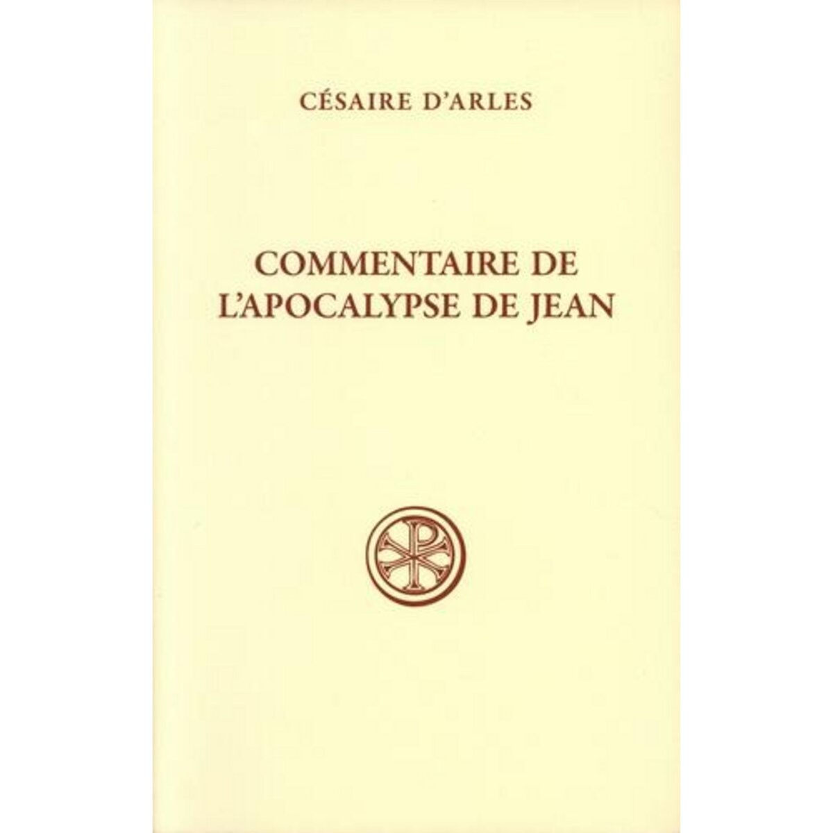 COMMENTAIRE DE L'APOCALYPSE DE JEAN, Césaire d'Arles