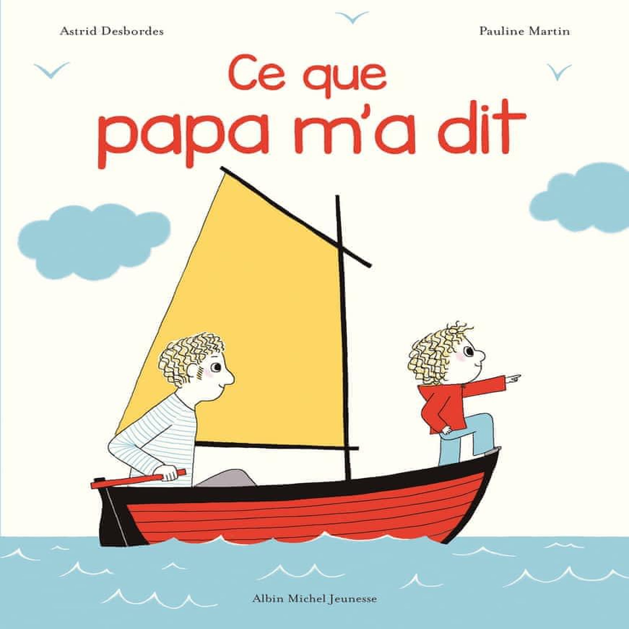 CE QUE PAPA M'A DIT, Desbordes Astrid