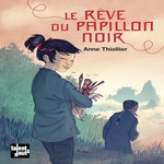LE REVE DU PAPILLON NOIR, Thiollier Anne