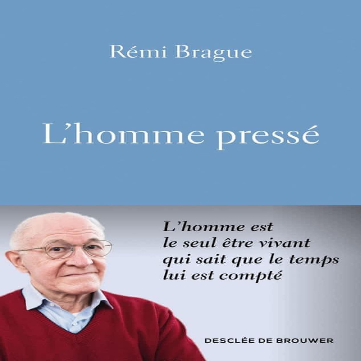 L'HOMME PRESSE, Brague Rémi
