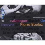 PIERRE BOULEZ. CATALOGUE DE L'OEUVRE, Galliari Alain