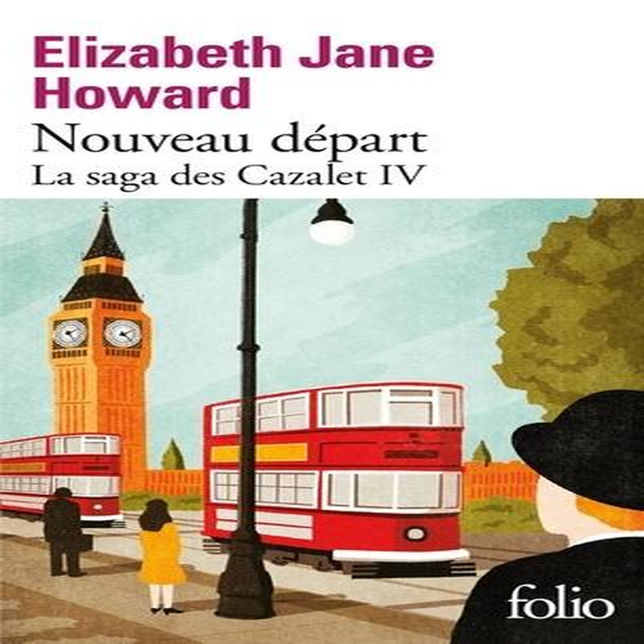LA SAGA DES CAZALET TOME 4 : NOUVEAU DEPART, Howard Elizabeth Jane