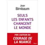  SEULS LES ENFANTS CHANGENT LE MONDE, Birnbaum Jean
