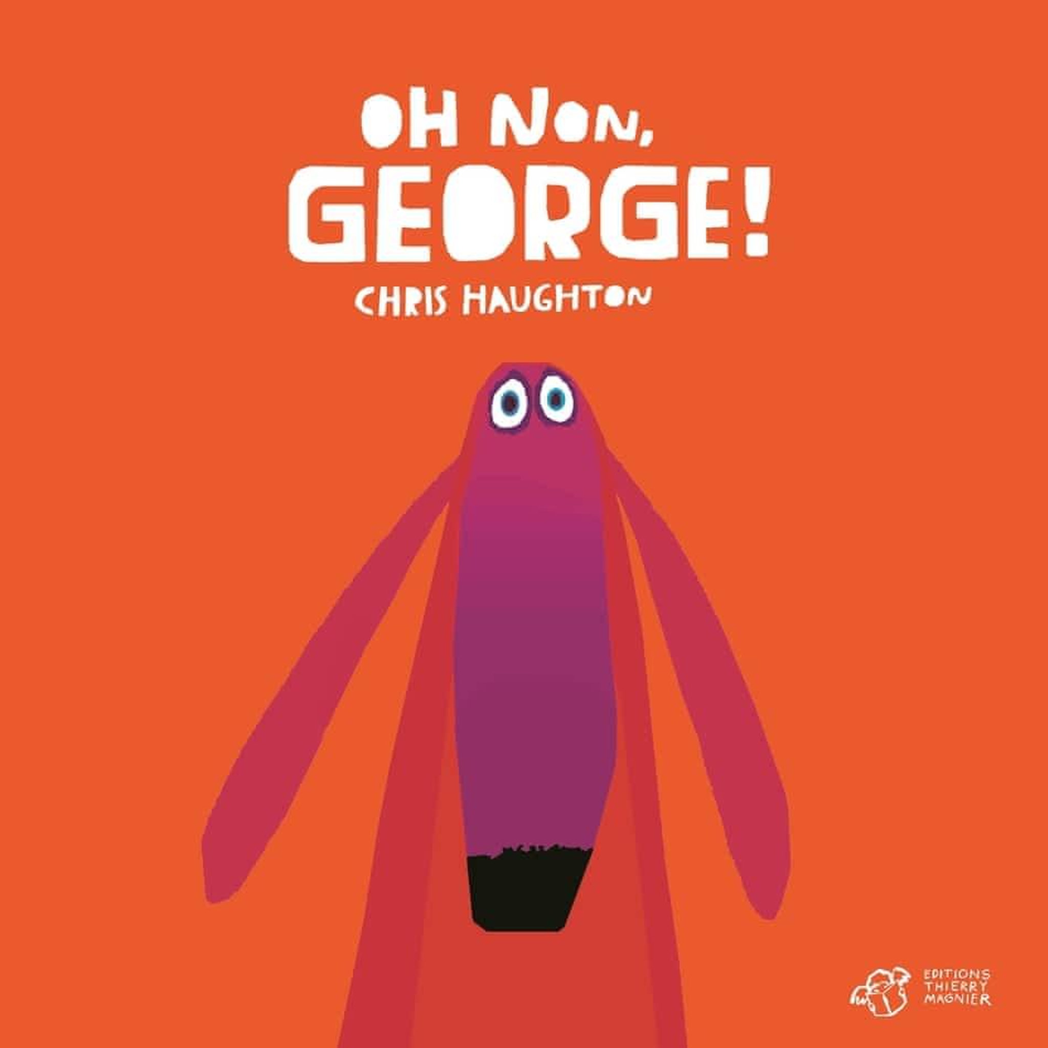 OH NON, GEORGE !, Haughton Chris
