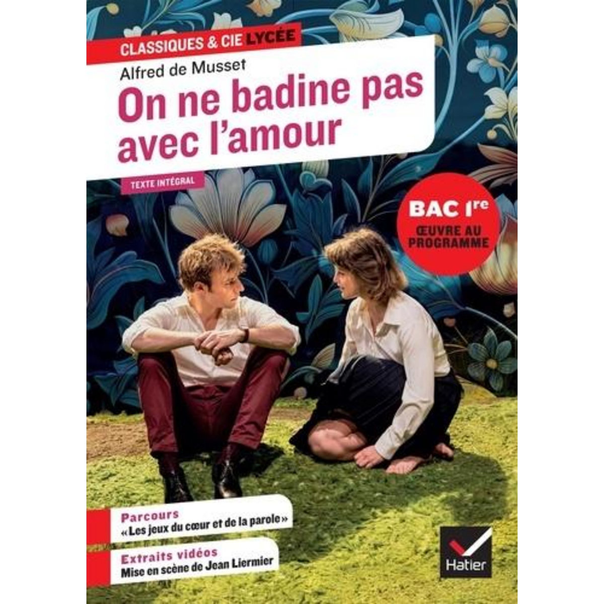 ON NE BADINE PAS AVEC L'AMOUR. AVEC LE PARCOURS  LES JEUX DU COEUR ET DE LA PAROLE , Musset Alfred de