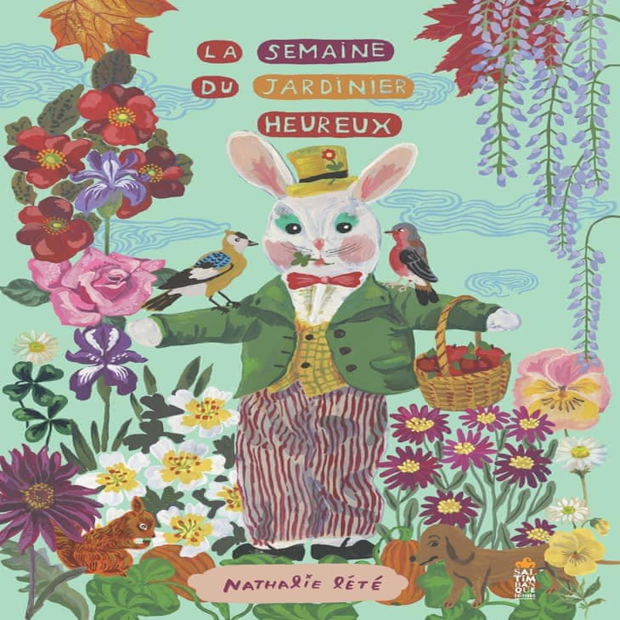 LA SEMAINE DU JARDINIER HEUREUX, Lété Nathalie