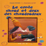 LE CONTE CHAUD ET DOUX DES CHAUDOUDOUX, Steiner Claude