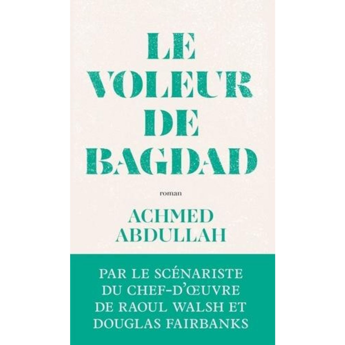 LE VOLEUR DE BAGDAD, Abdullah Achmed