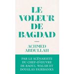 LE VOLEUR DE BAGDAD, Abdullah Achmed