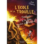 L'ECOLE DE LA TROUILLE TOME 4 : PANIQUE A LA FETE DES SCIENCES !, Chabert Jack