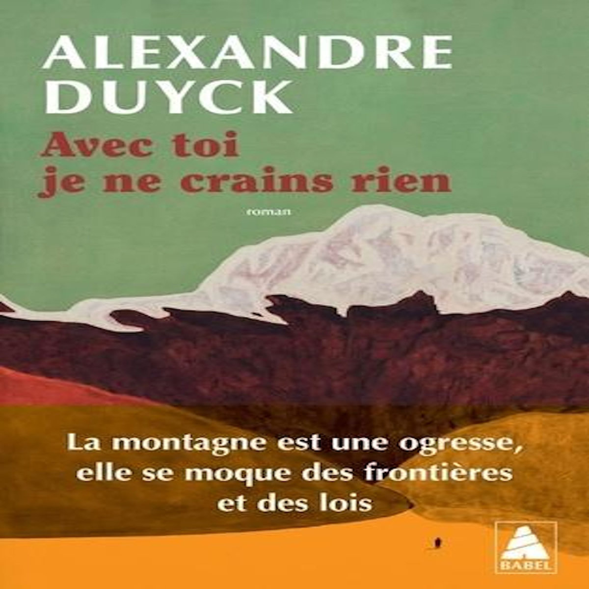 AVEC TOI JE NE CRAINS RIEN, Duyck Alexandre