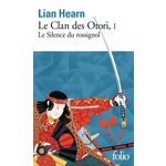 LE CLAN DES OTORI TOME 1 : LE SILENCE DU ROSSIGNOL, Hearn Lian