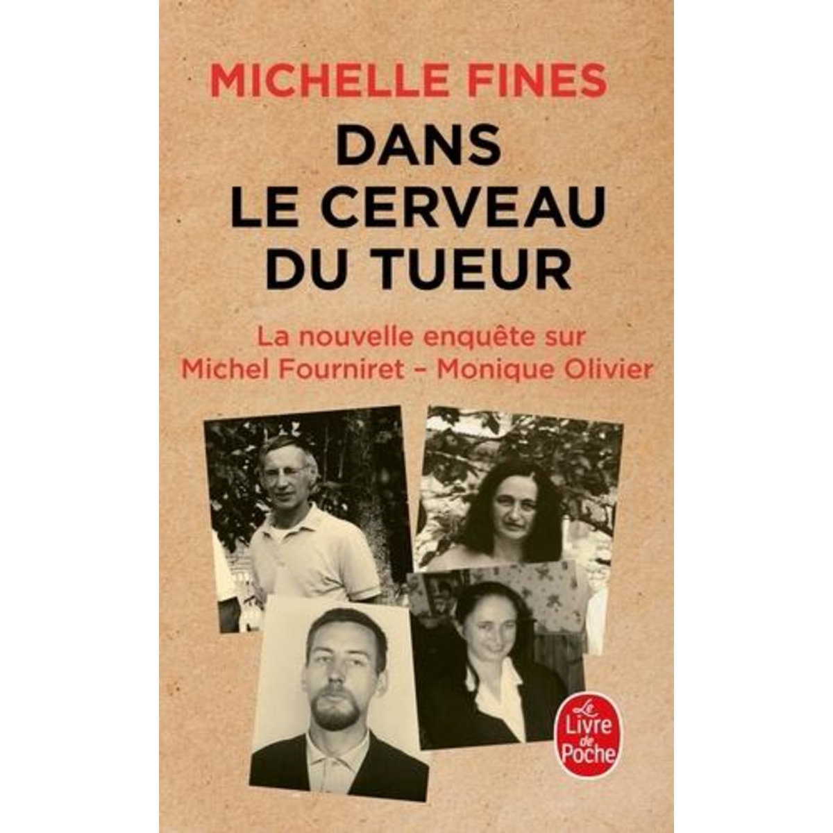 DANS LE CERVEAU DU TUEUR. LA NOUVELLE ENQUETE SUR MICHEL FOURNIRET-MONIQUE OLIVIER, Fines Michelle