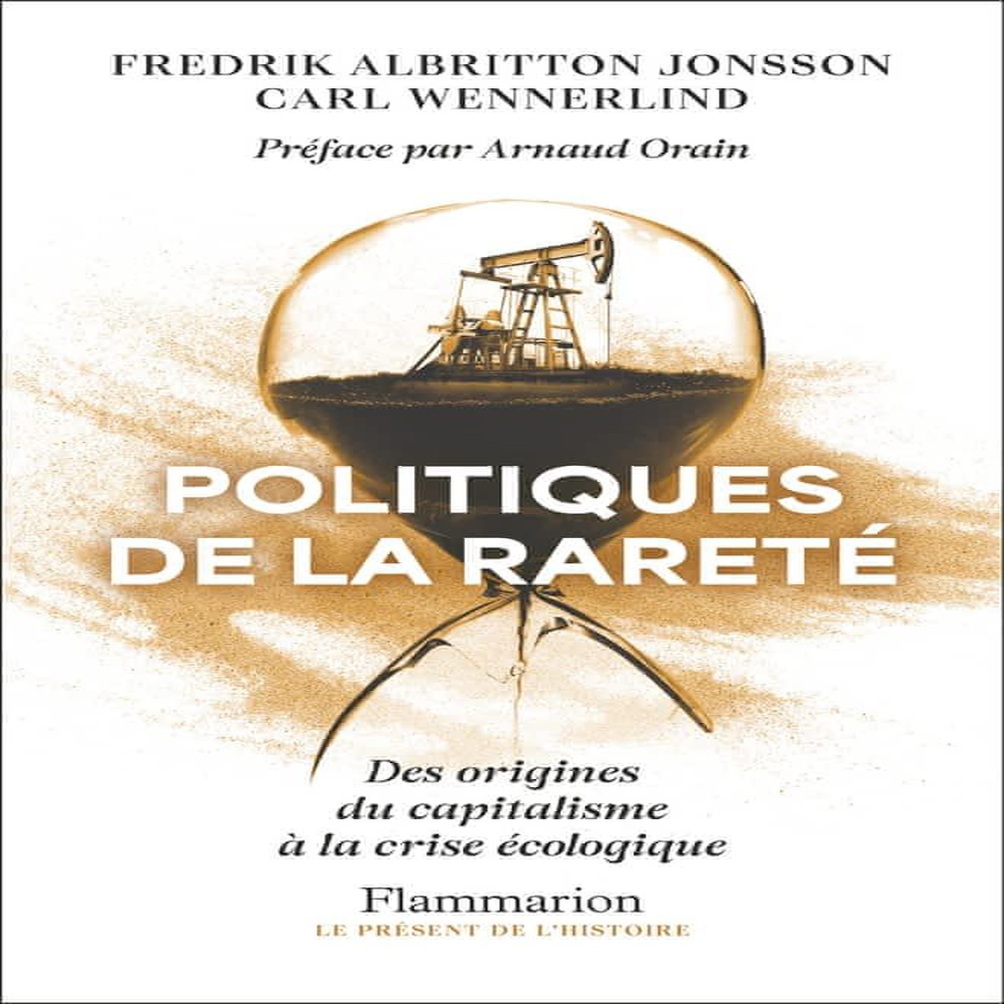 POLITIQUES DE LA RARETE. DES ORIGINES DU CAPITALISME A LA CRISE ECOLOGIQUE, Wennerlind Carl