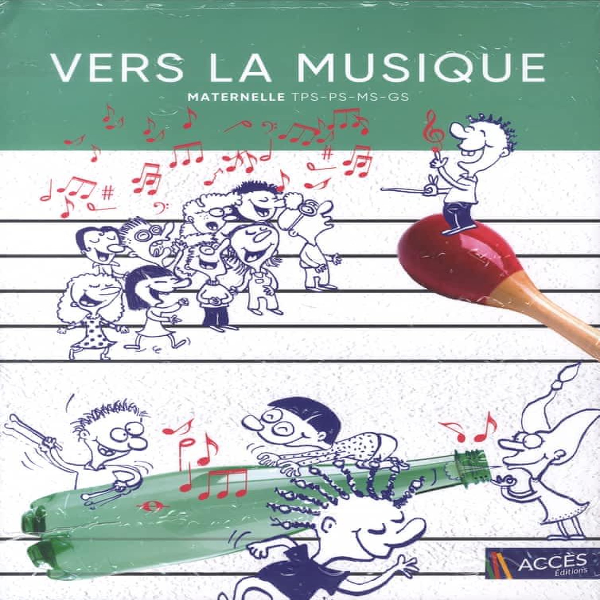 VERS LA MUSIQUE MATERNELLE (TPS, PS, MS, GS). AVEC 6 CD AUDIO, Schneider Léa