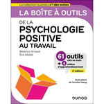 LA BOITE A OUTILS DE LA PSYCHOLOGIE POSITIVE AU TRAVAIL. 61 OUTILS CLES EN MAIN + 4 VIDEOS D'APPROFONDISSEMENT, 2E EDITION, Arnaud Béatrice