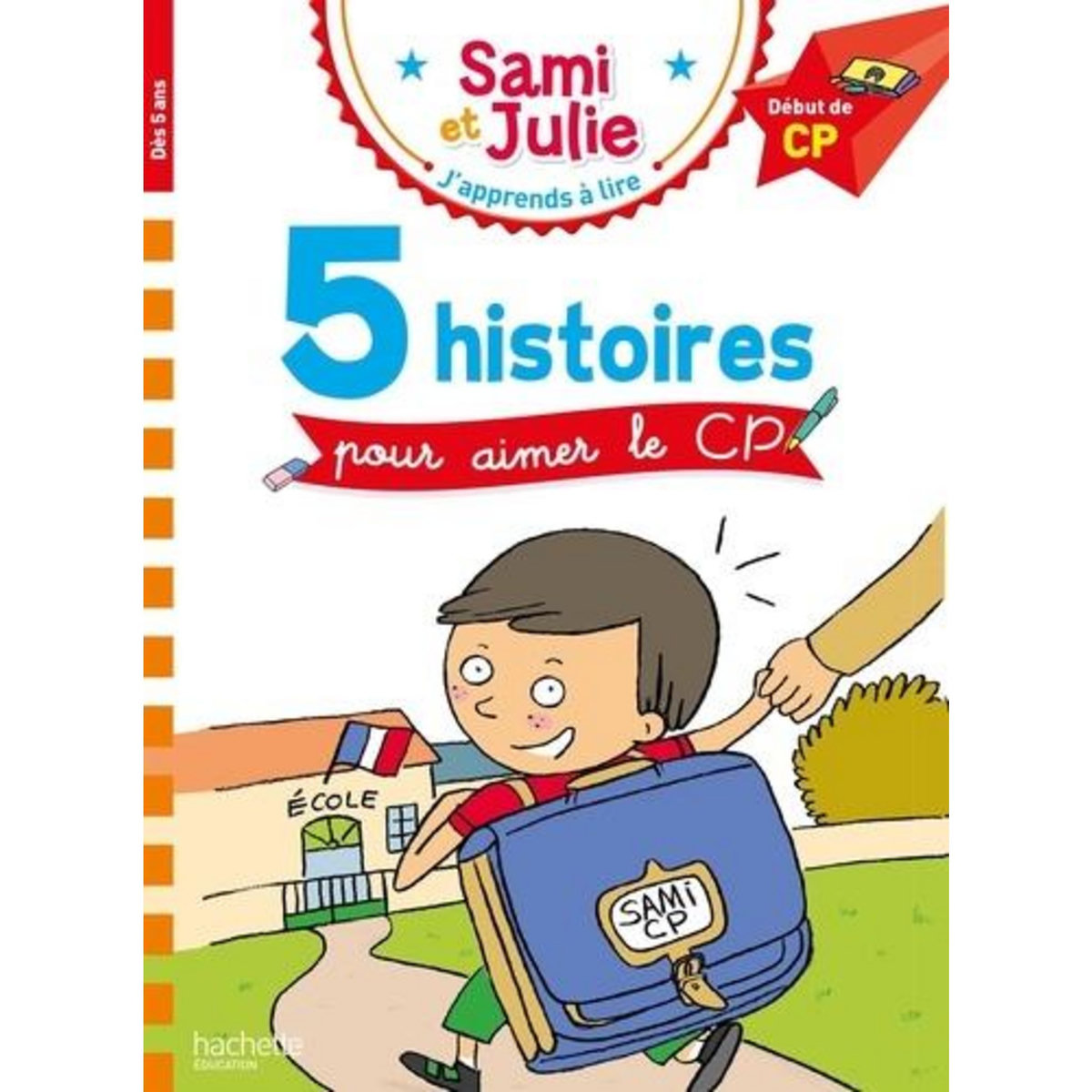 J'APPRENDS A LIRE AVEC SAMI ET JULIE : 5 HISTOIRES POUR AIMER LE CP. DEBUT DE CP, Massonaud Emmanuelle