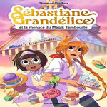 SEBASTIANE GRANDELICE TOME 2 : SEBASTIANE GRANDELICE ET LA MENACE DU MAGIK TAMBOUILLE, Verdois Thomas