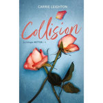 BETTER TOME 1 : COLLISION, Leighton Carrie