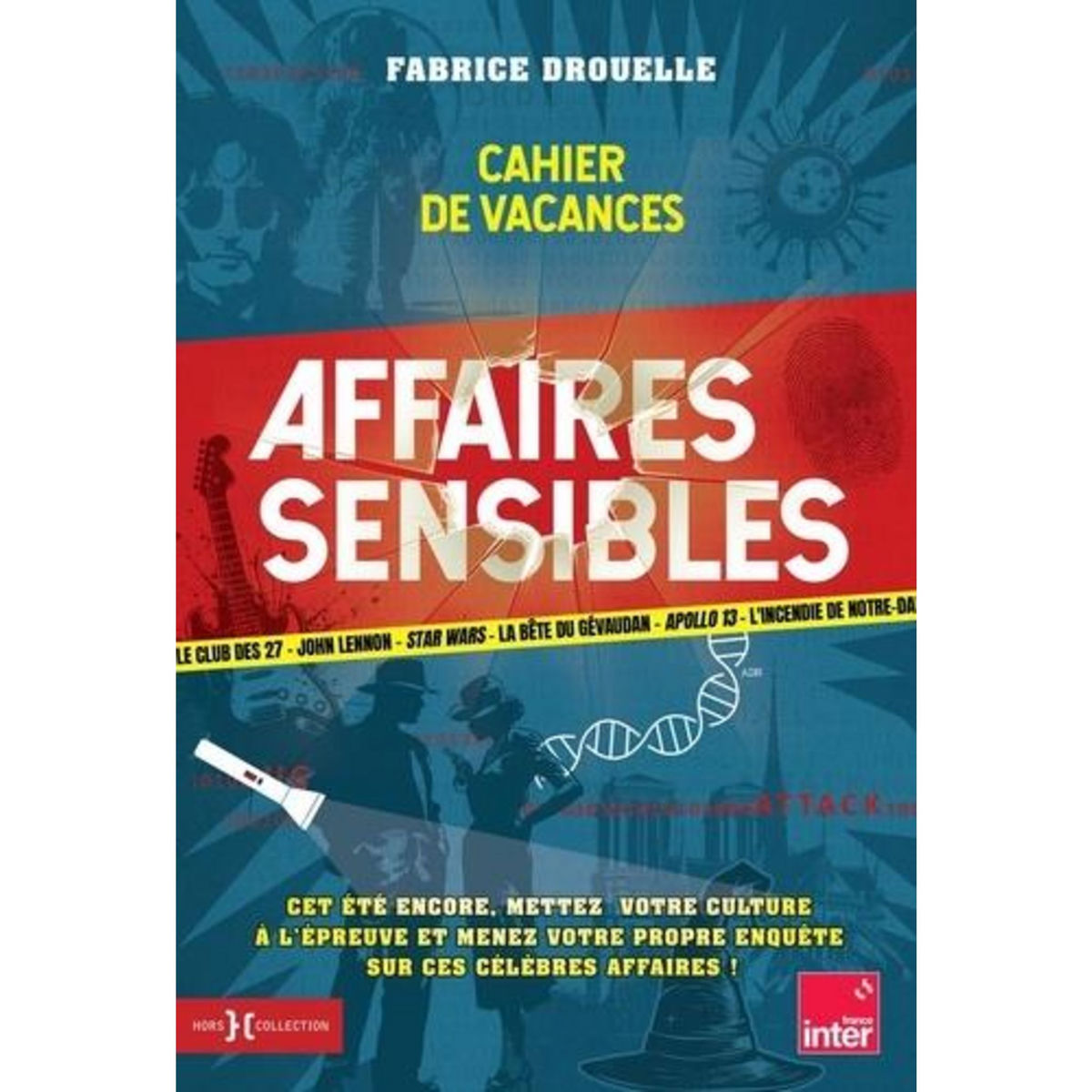 CAHIER DE VACANCES AFFAIRES SENSIBLES , Drouelle Fabrice