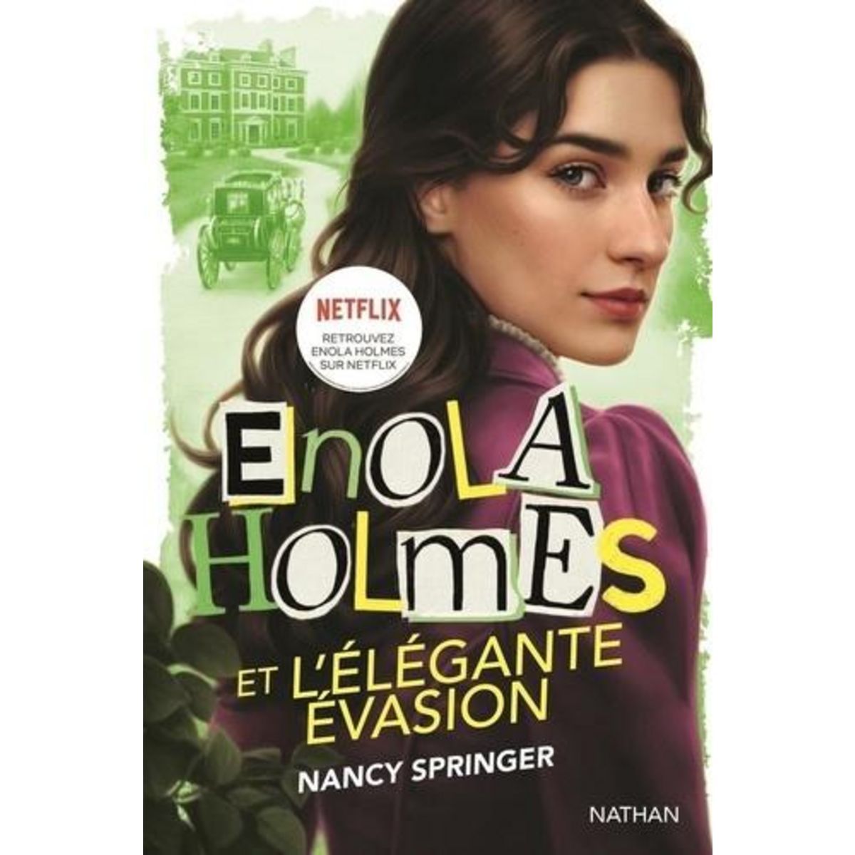 LES ENQUETES D'ENOLA HOLMES : ENOLA HOLMES ET L'ELEGANTE EVASION, Springer Nancy