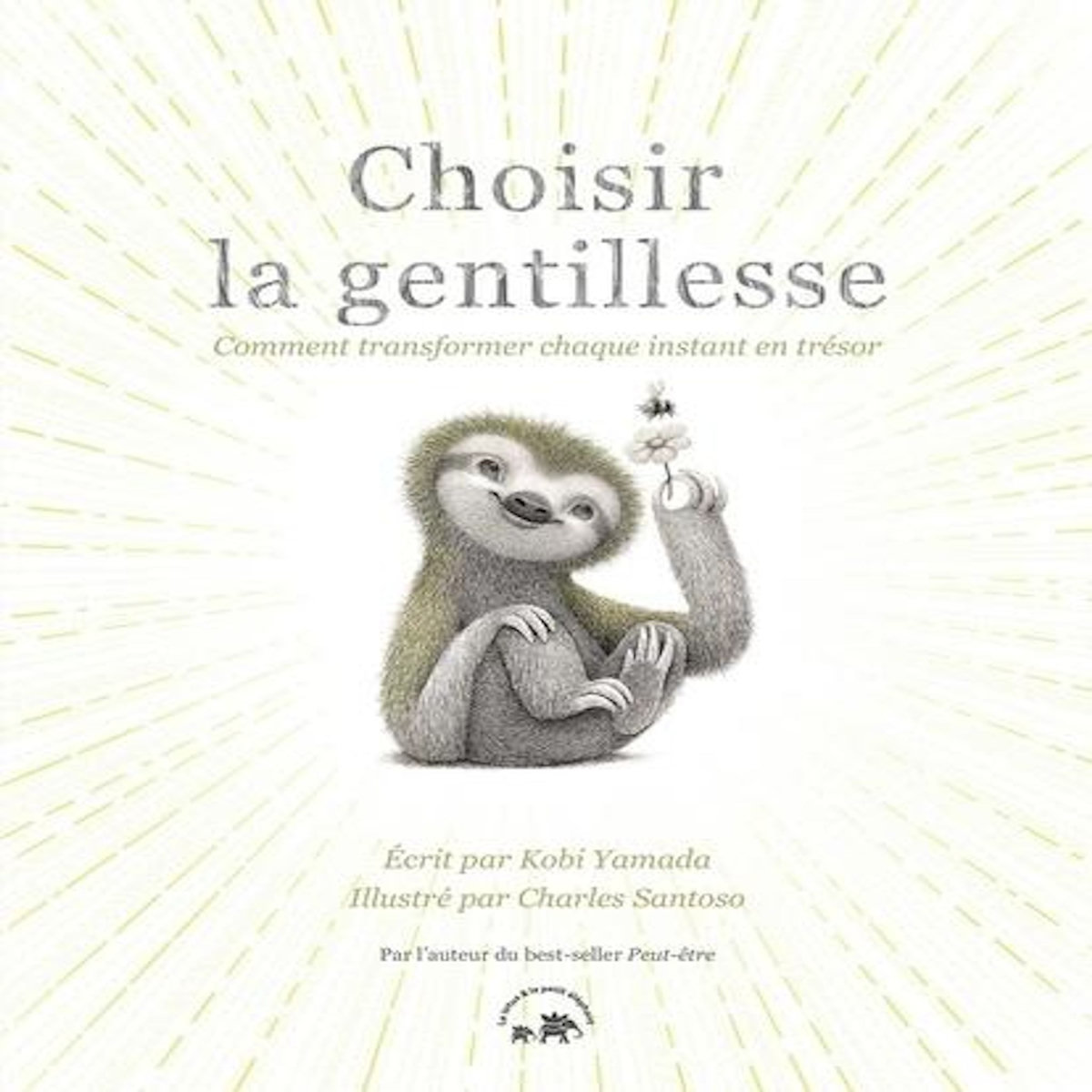CHOISIR LA GENTILLESSE. COMMENT TRANSFORMER CHAQUE INSTANT EN TRESOR, Yamada Kobi
