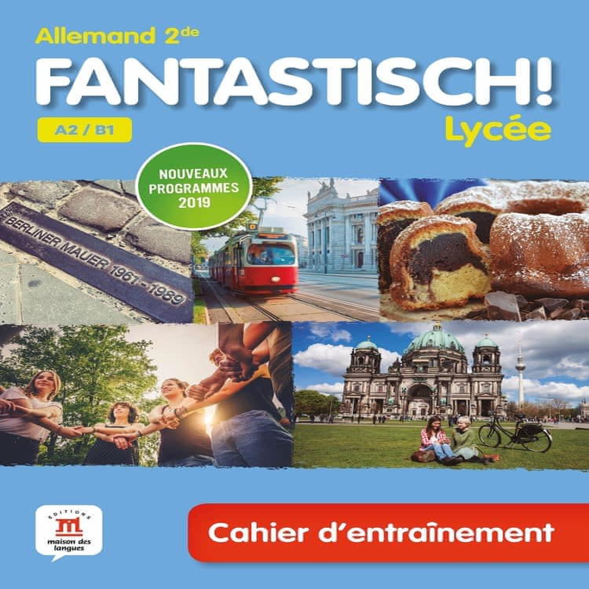 ALLEMAND 2DE A2/B1. CAHIER D'ENTRAINEMENT, EDITION 2019, Maccarini Jocelyne