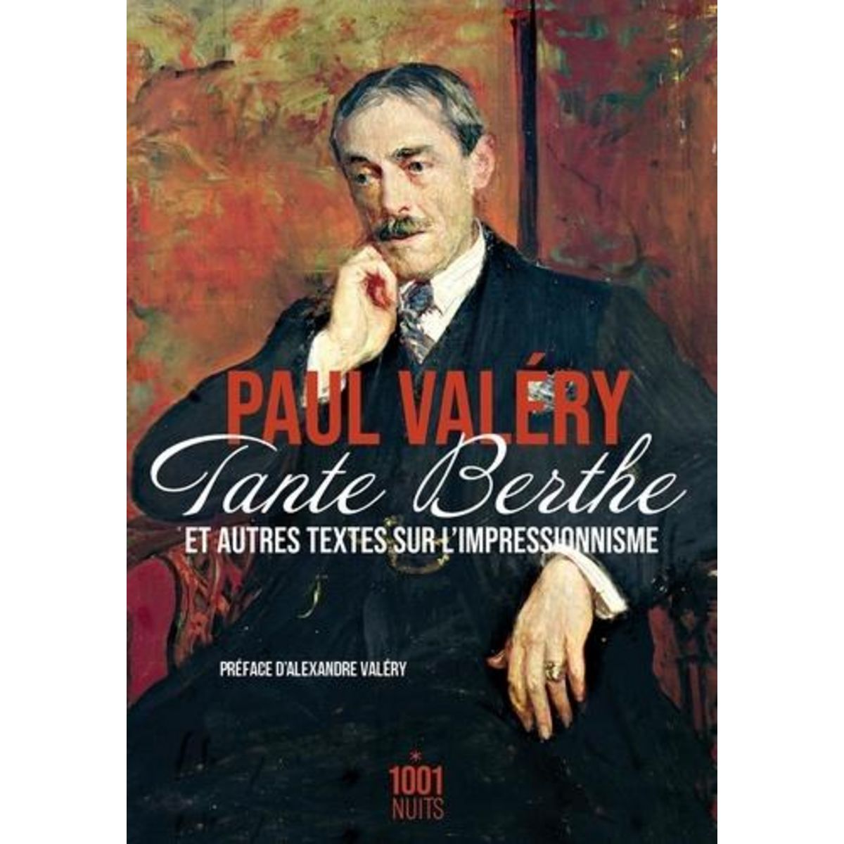 TANTE BERTHE ET AUTRES TEXTES SUR L'IMPRESSIONNISME, Valéry Paul