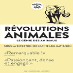 REVOLUTIONS ANIMALES. LE GENIE DES ANIMAUX, Matignon Karine Lou