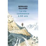 LA VIE COMMENCE A 60 ANS, Ollivier Bernard