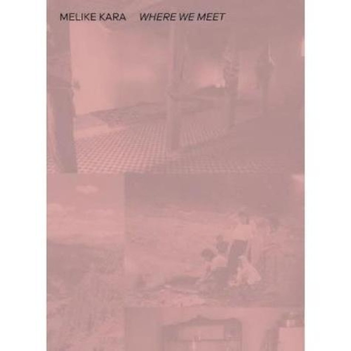 MELIKE KARA WHERE WE MEET. EDITION EN ANGLAIS, Schoneich Fabian