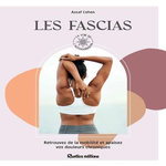 LES FASCIAS. RETROUVEZ DE LA MOBILITE ET APAISEZ VOS DOULEURS CHRONIQUES, Cohen Assaf