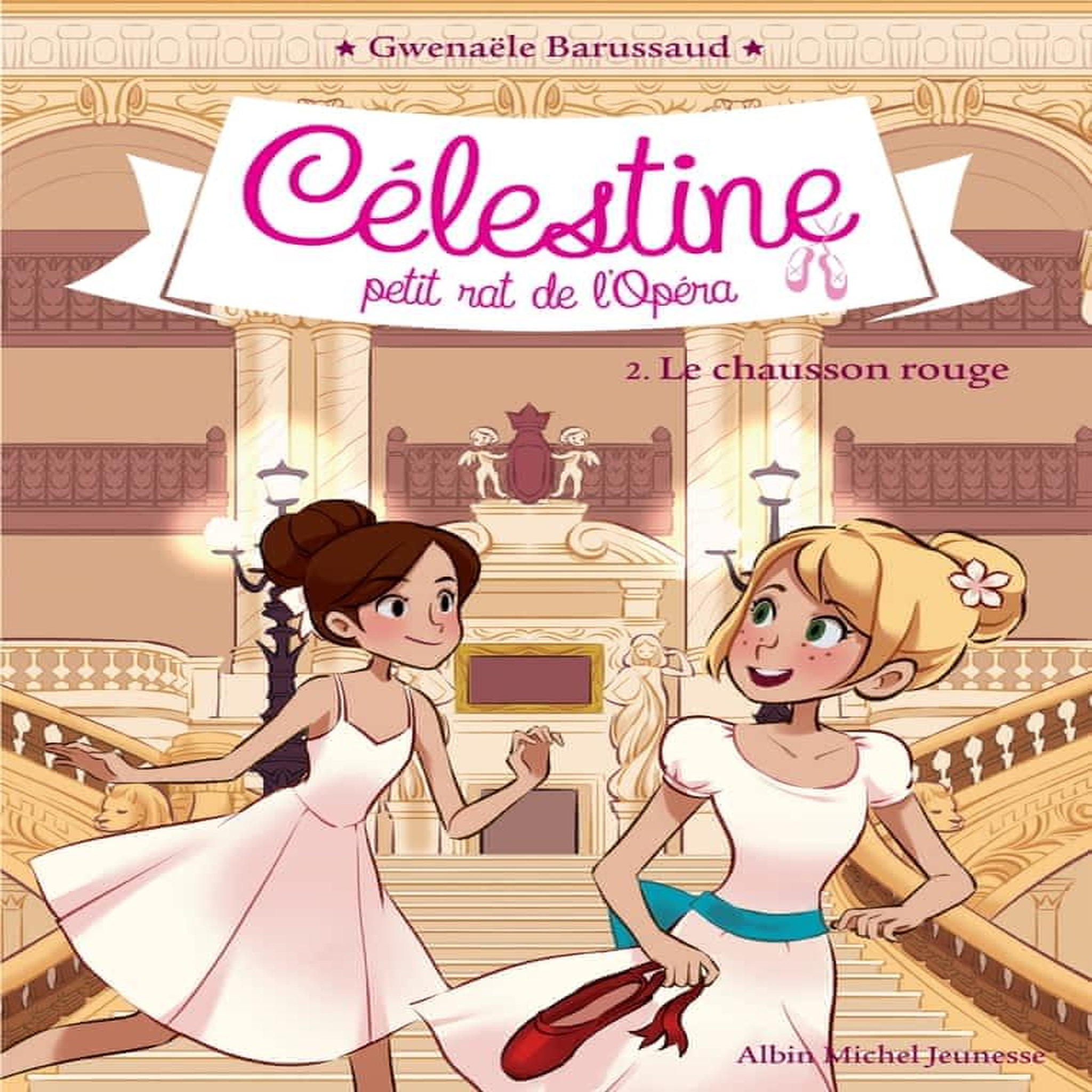 CELESTINE, PETIT RAT DE L'OPERA TOME 2 : LE CHAUSSON ROUGE, Barussaud Gwenaële