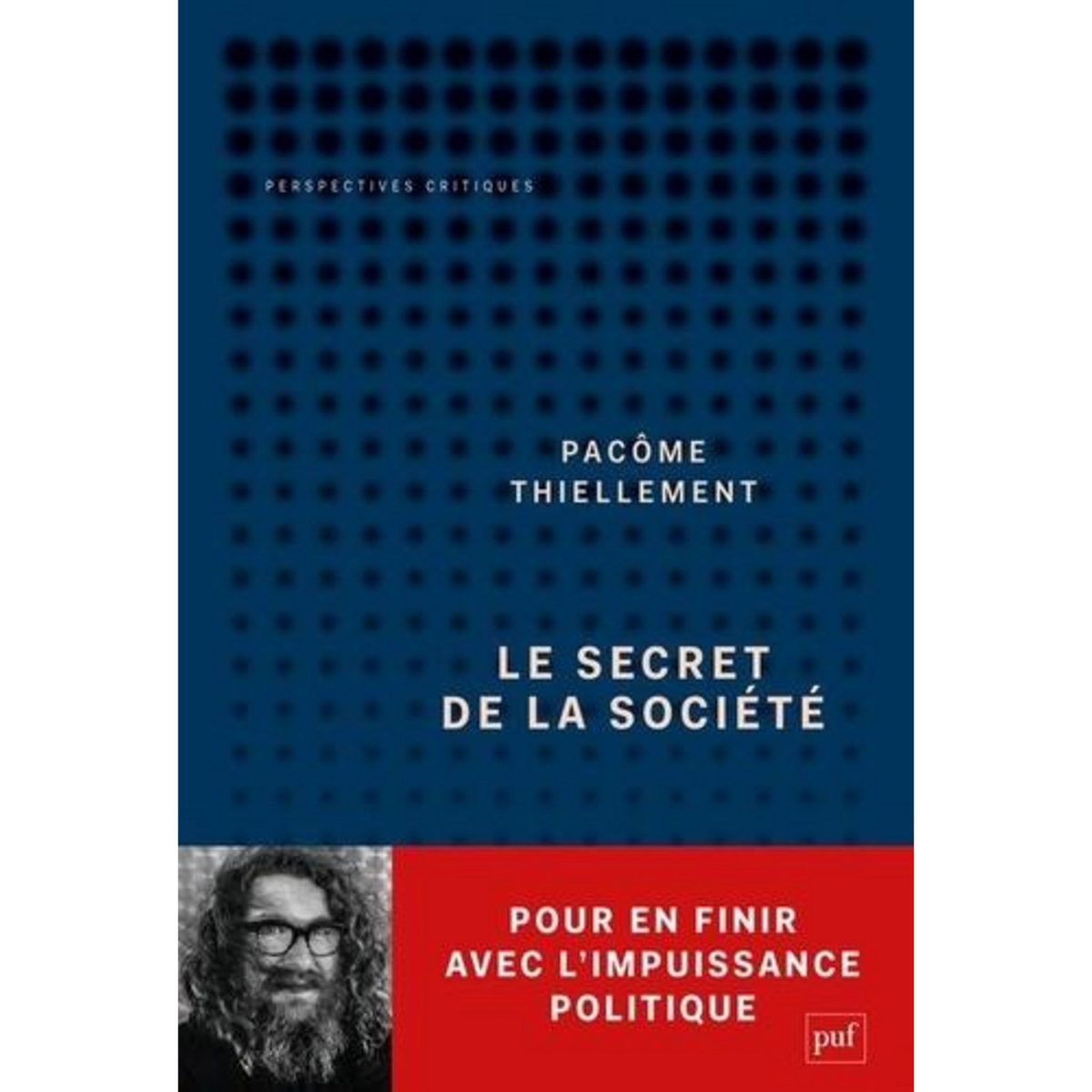 LE SECRET DE LA SOCIETE, Thiellement Pacôme