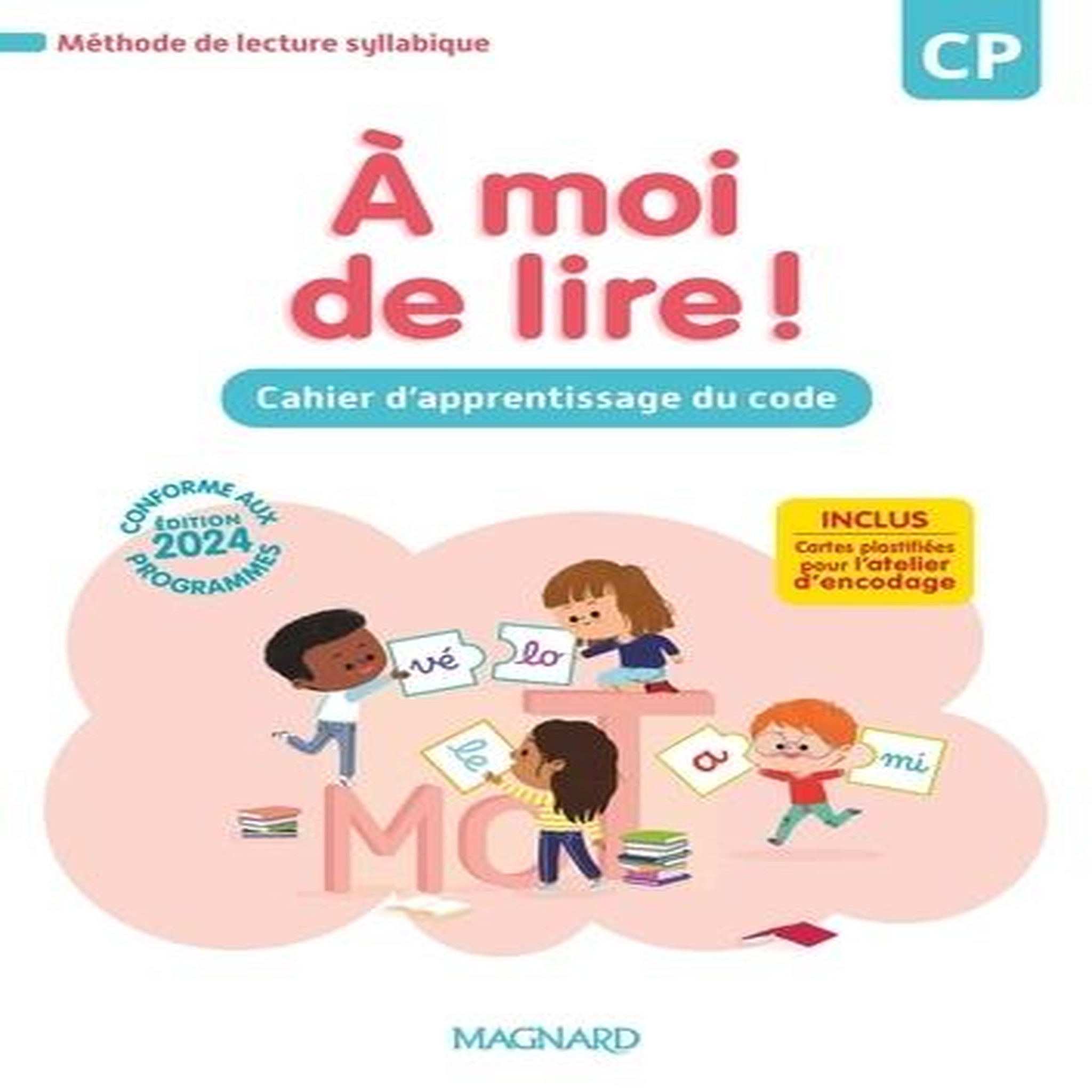 A MOI DE LIRE ! CP. CAHIER D'APPRENTISSAGE DU CODE, EDITION 2024, Savadoux-Wojciechowski Catherine