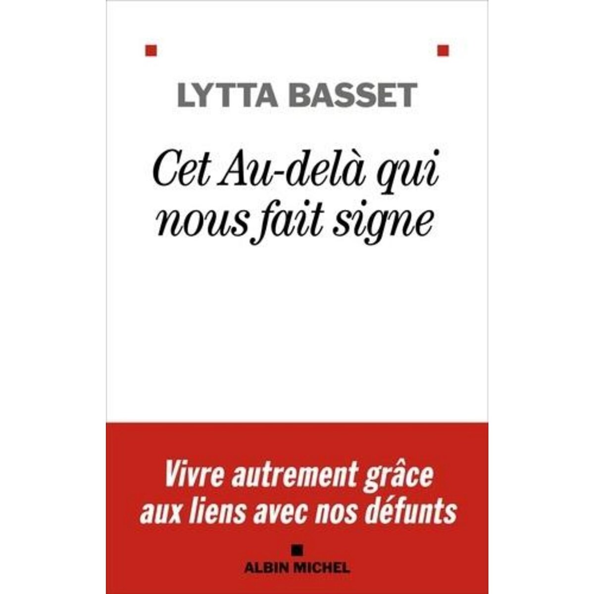 CET AU-DELA QUI NOUS FAIT SIGNE, Basset Lytta