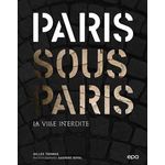 PARIS SOUS PARIS. LA VILLE INTERDITE, Thomas Gilles