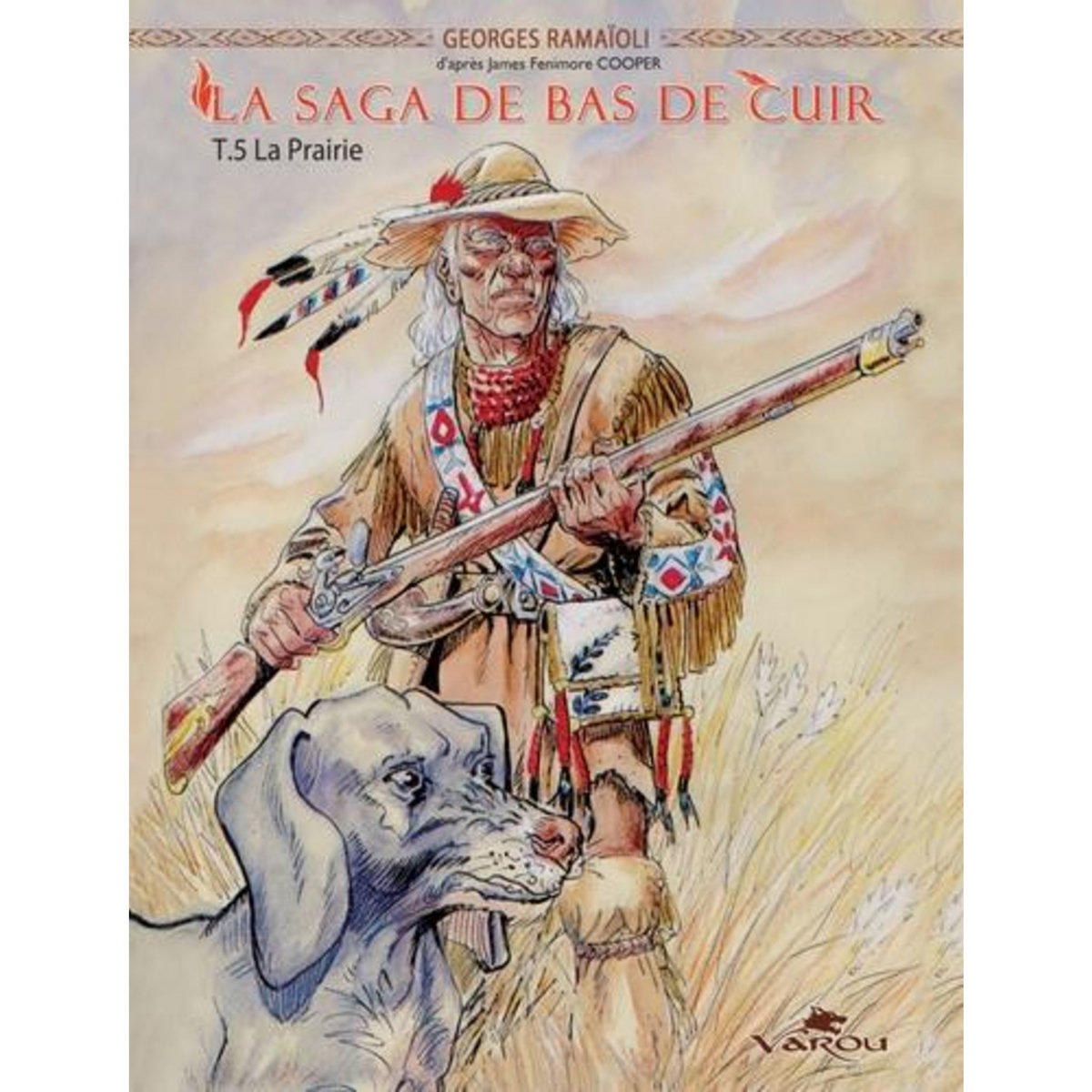 LA SAGA DE BAS DE CUIR TOME 5 : LA PRAIRIE, Ramaïoli Georges